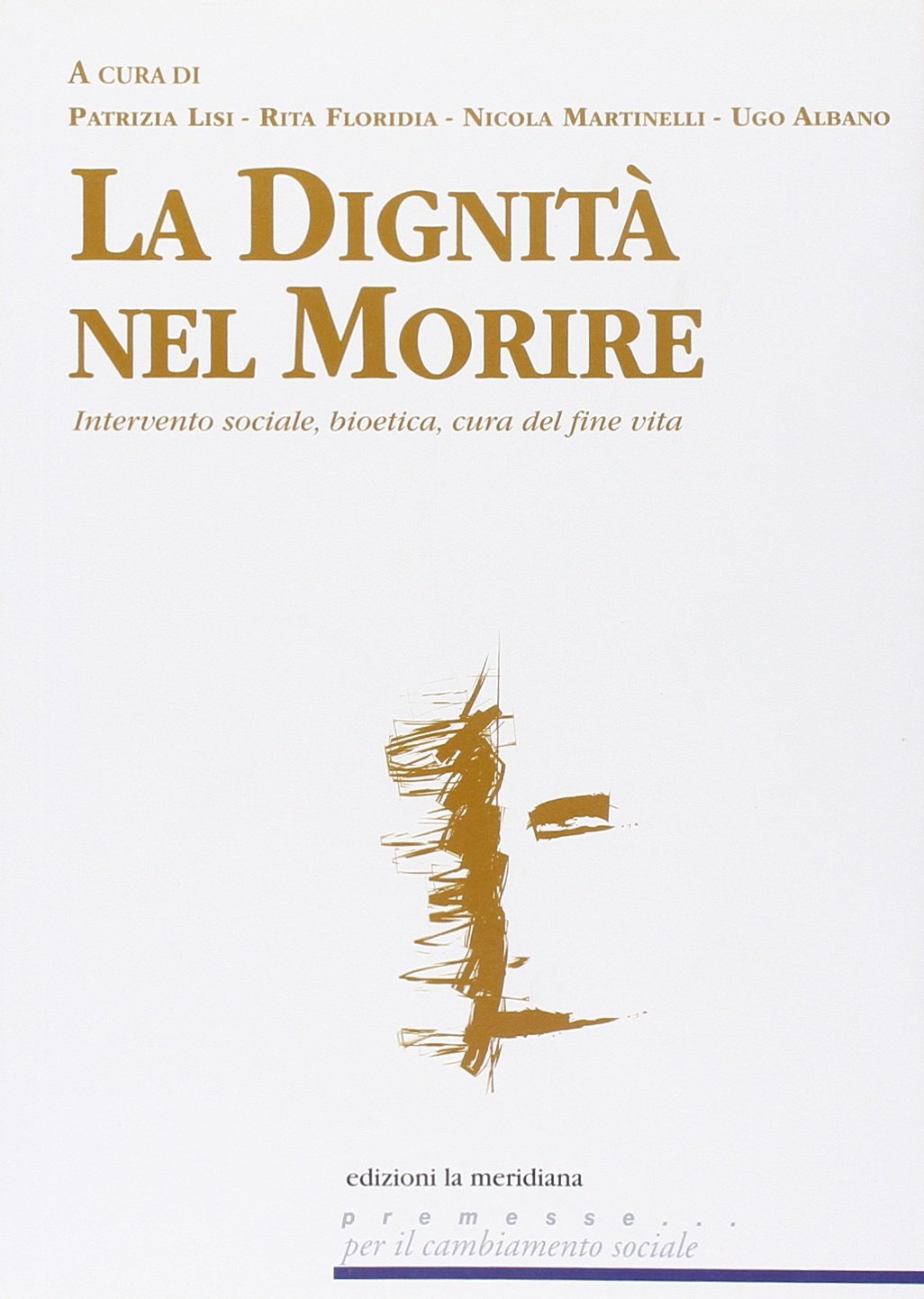 Dignità nel morire. Intervento sociale, bioetica, cura del fine vita book