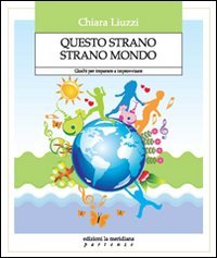 Questo strano strano mondo. Giochi per imparare a improvvisare book