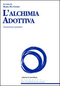 L'alchimia adottiva. Narrazioni e pensieri book