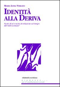 Identità alla deriva. Vuoto di sé e vuoto di relazione nel tempo del "tutti connessi" book