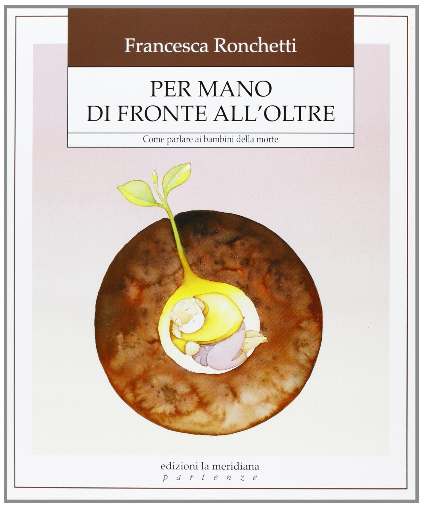Per mano di fronte all'oltre. Come aiutare i bambini ad affrontare la verità della morte book