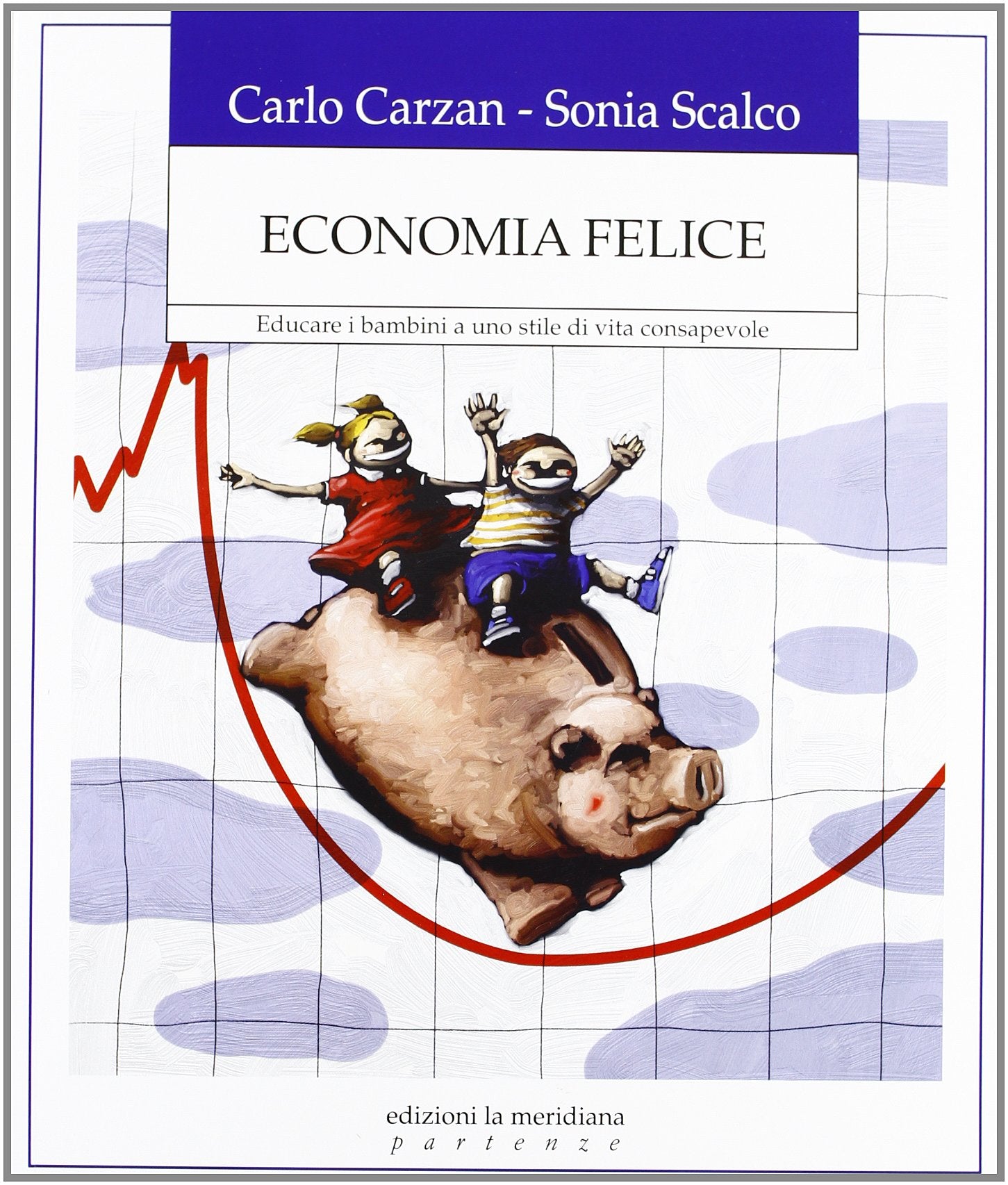 Economia felice. Educare i bambini a uno stile di vita consapevole book