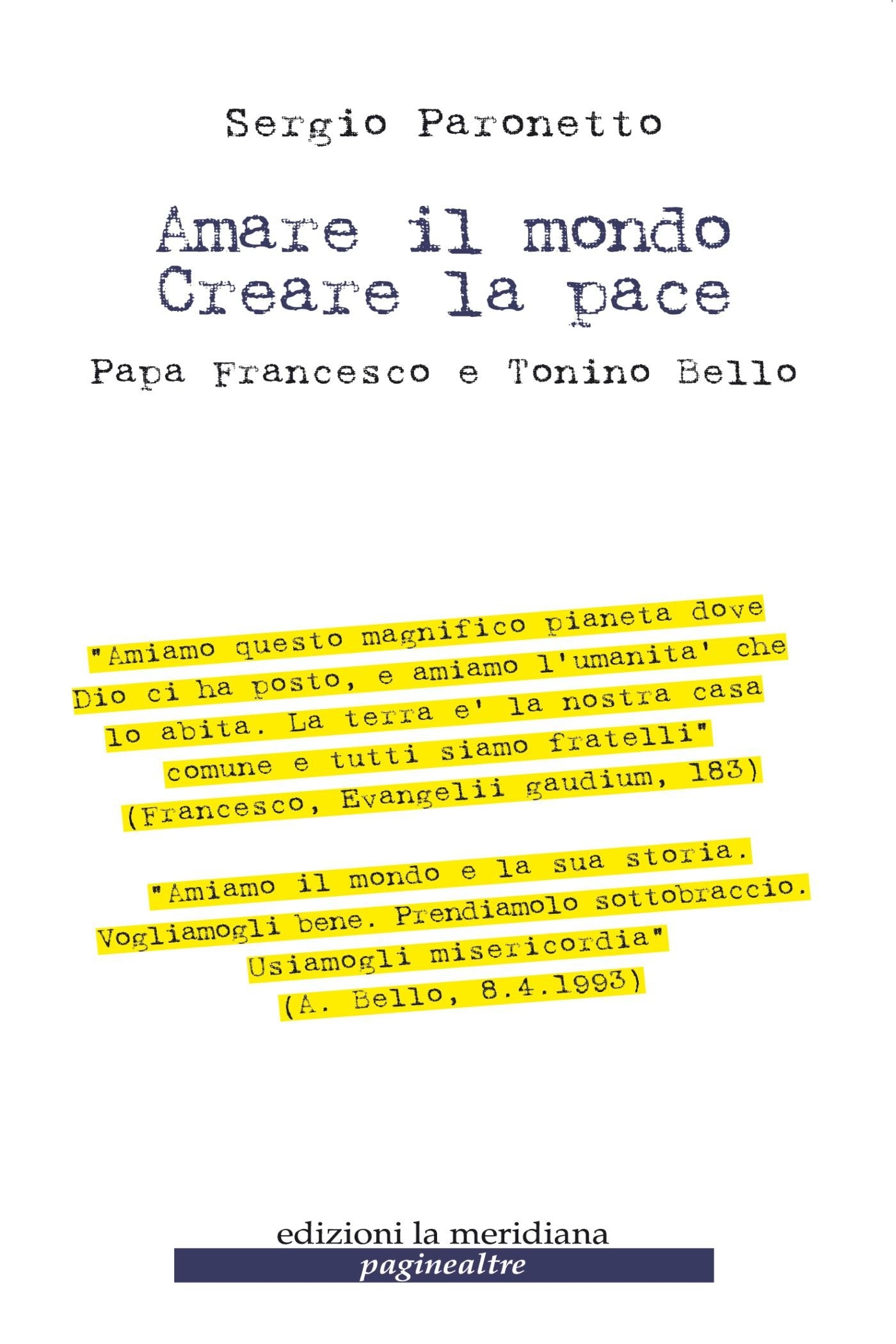 Amare il mondo. Creare la pace. Papa Francesco e Tonino Bello book