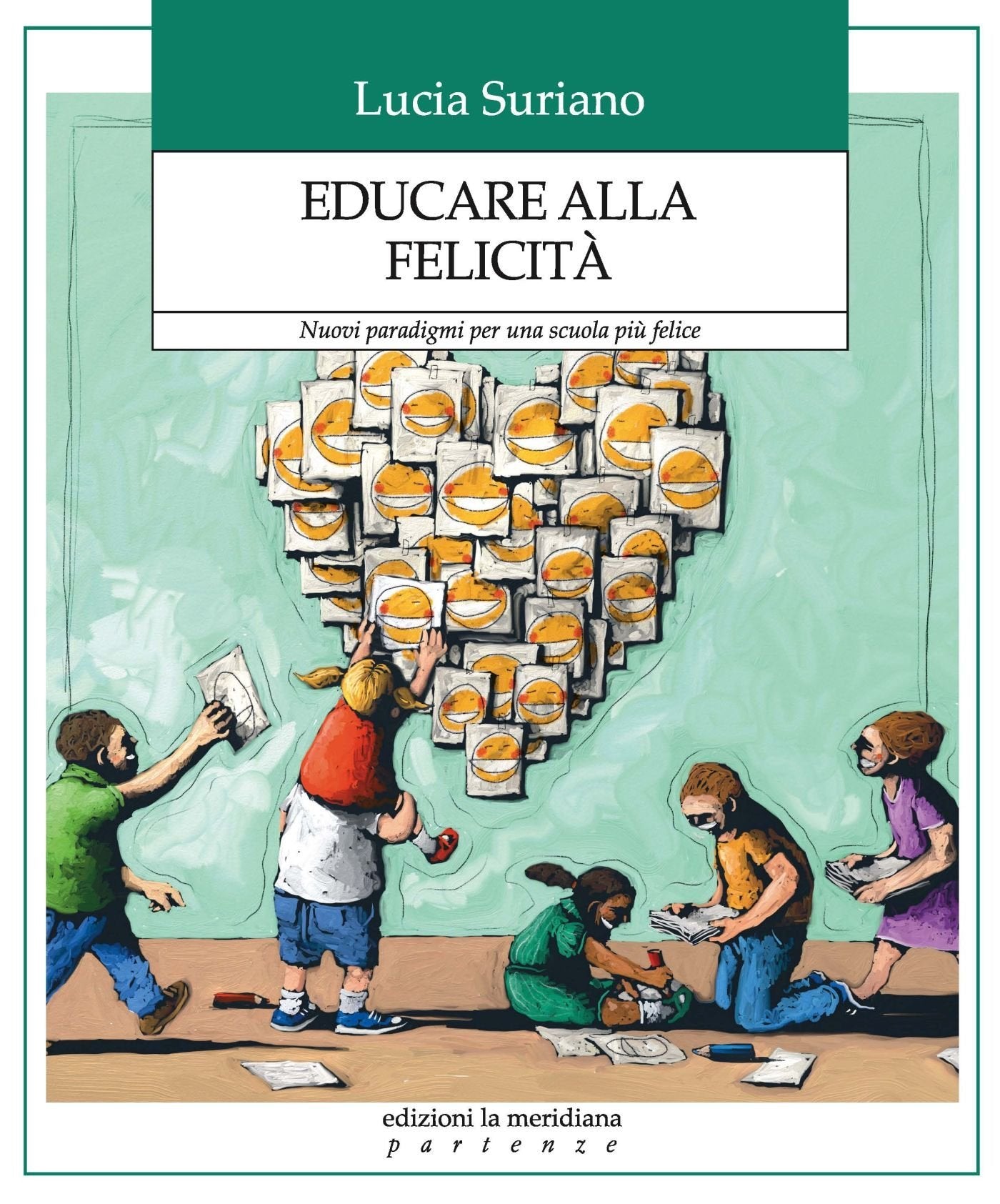 Educare alla felicità. Nuovi paradigmi per una scuola più felice book