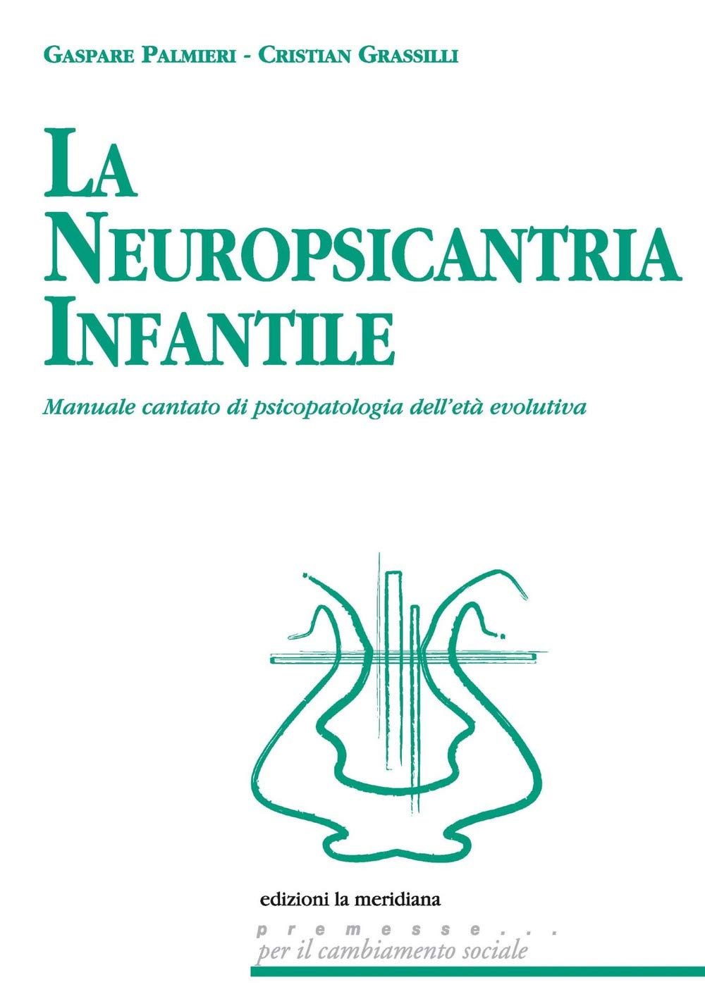 La neuropsicantria infantile. Manuale cantato di psicopatologia dell'età evolutiva. Con CD-Audio book