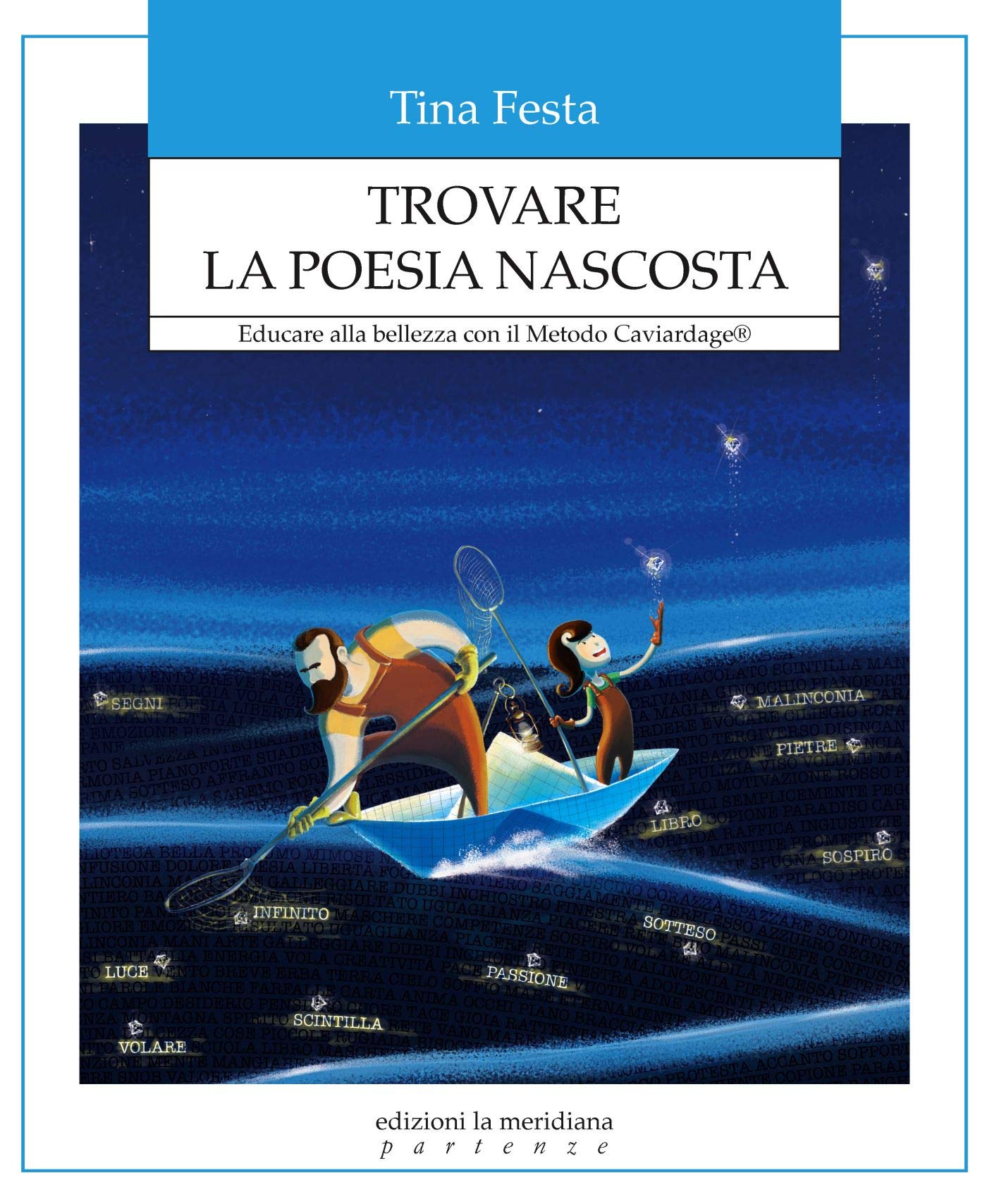Trovare la poesia nascosta. Educare alla bellezza con il Metodo Caviardage® Reference Books