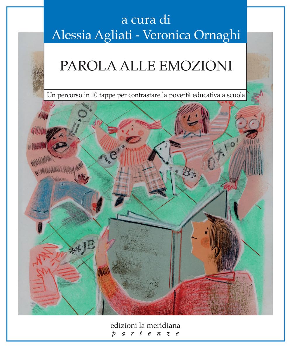 Parola alle emozioni. Un percorso in 10 tappe per contrastare la povertà educativa a scuola book