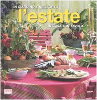 L'estate. In giardino e nell'orto, in casa e in tavola. Ediz. illustrata book