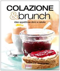 Colazione & brunch. Idee appetitose dolci e salate. Ediz. illustrata (TuttiGusti) Leisure, Home & Garden