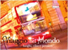 Viaggio nel mondo. Luoghi, cibo e pensieri (Assaggi) Leisure, Home & Garden