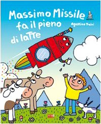 Massimo Missile fa il pieno di latte. Ediz. illustrata book