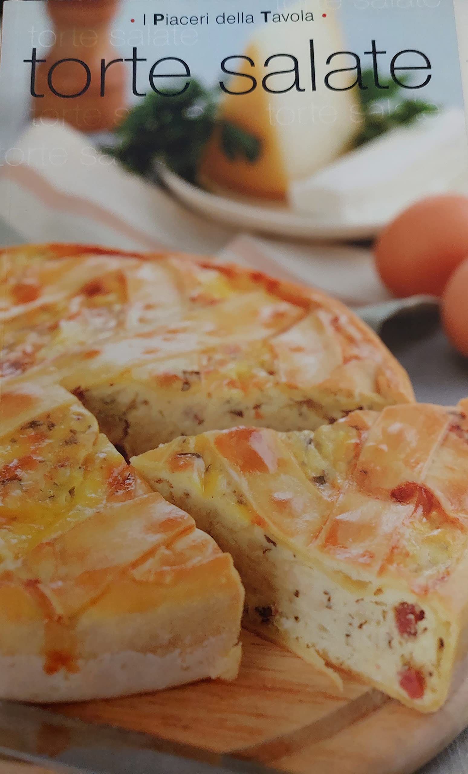 Torte salate. I piaceri della tavola Leisure, Home & Garden