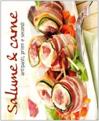 Salume & carne. Antipasti, primi e secondi. Ediz. illustrata (I ghiotti) Leisure, Home & Garden