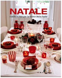 Natale.: Ricette E Idee Per La Tavola Delle Feste book