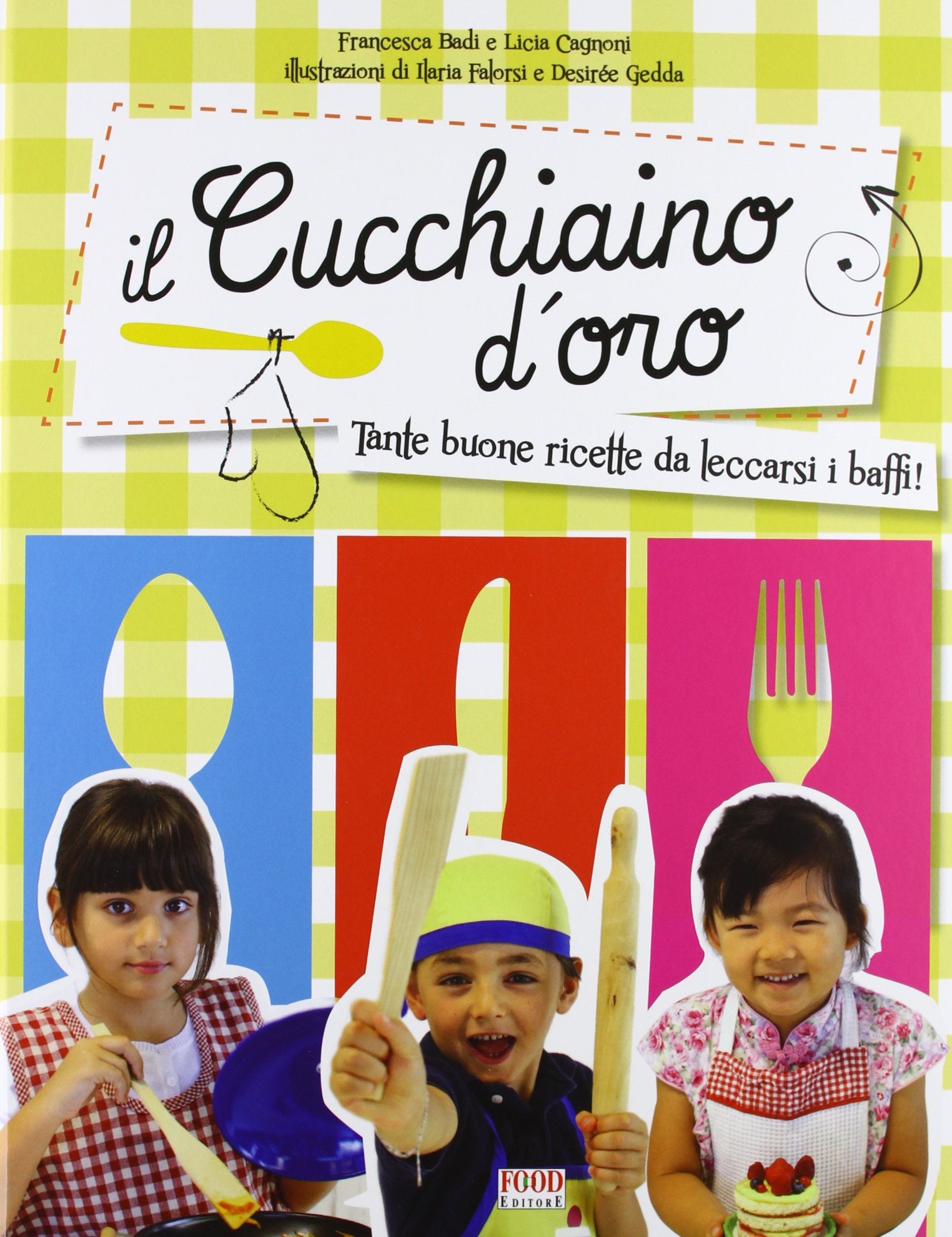 Il cucchiaino d'oro. Tante buone ricette da leccarsi i baffi! (Fuori collana) Non-fiction