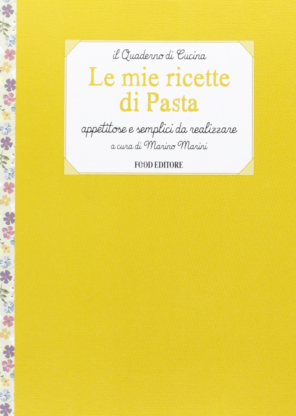 Le mie ricette di pasta. Appetitose e semplici da realizzare Leisure, Home & Garden