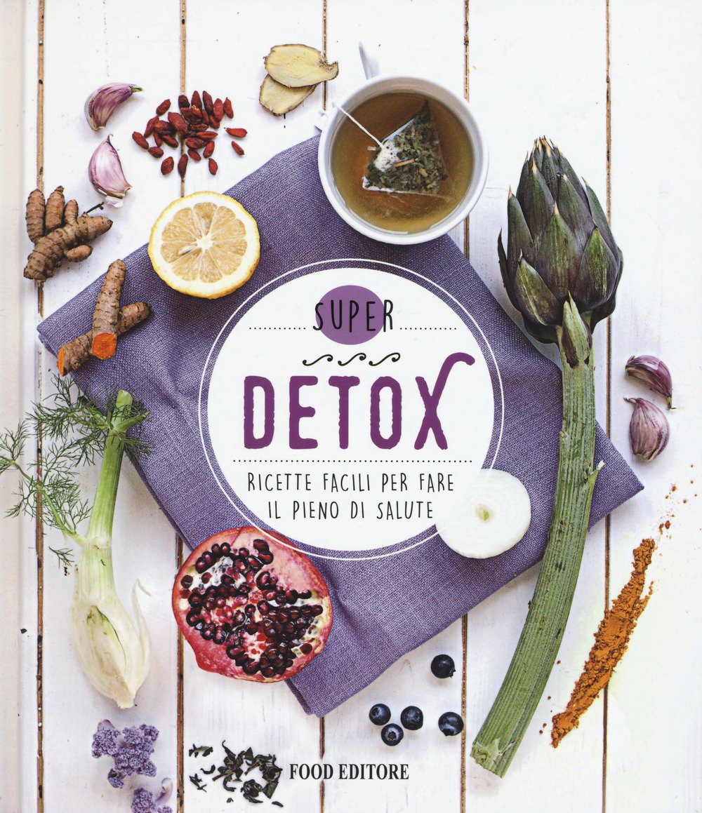 Detox. Ricette facili per fare il pieno di salute Leisure, Home & Garden