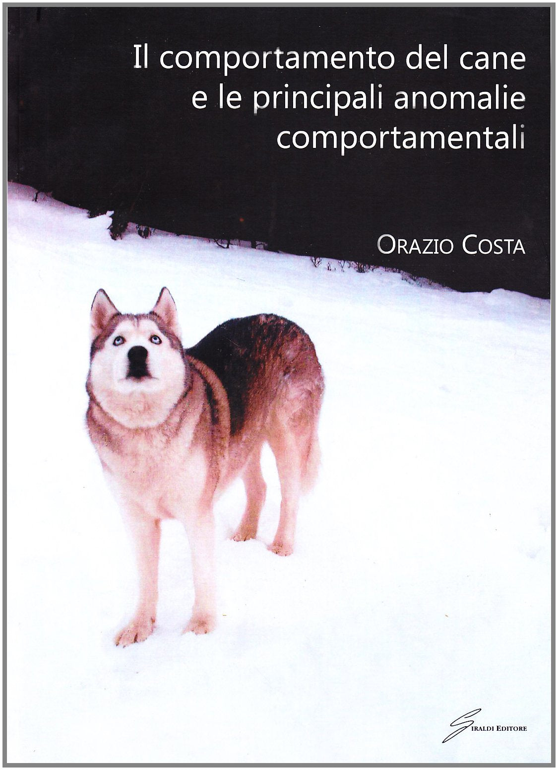 Il comportamento del cane e le principali anomalie comportamentali book