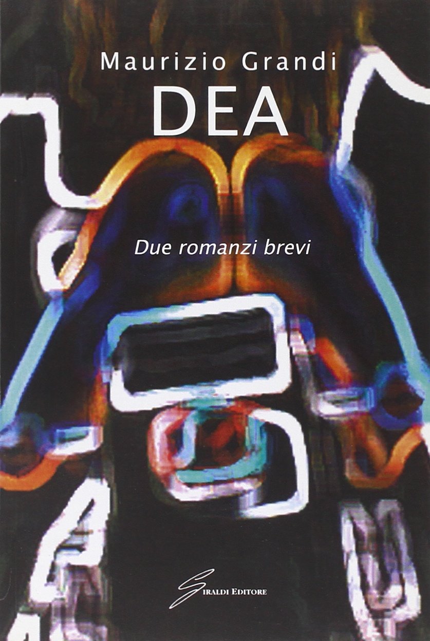Dea. Due romanzi brevi book
