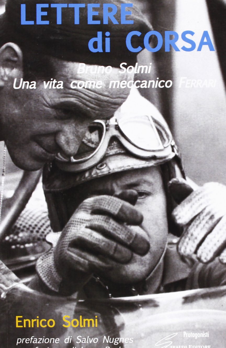Lettere di corsa. Bruno Solmi. Una vita come meccanico Ferrari book