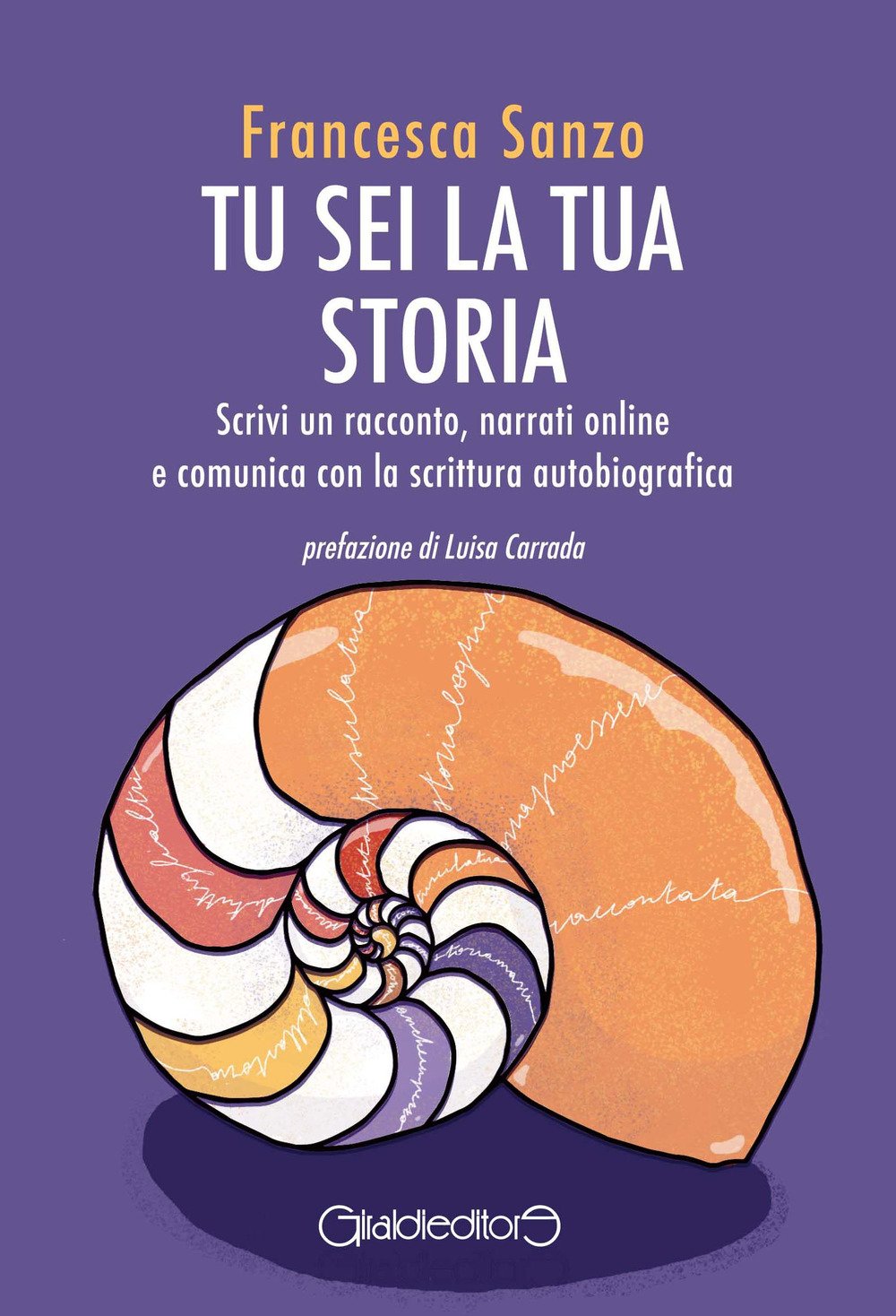Tu sei la tua storia. Scrivi un racconto, narrati online e comunica con la scrittura autobiografica book