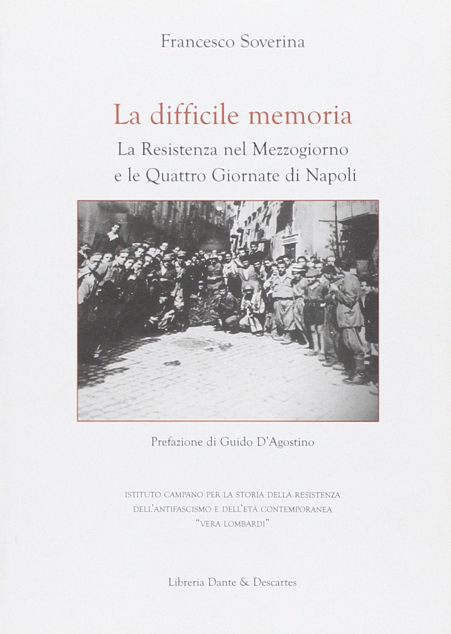 La memoria difficile. La resistenza nel mezzogiorno e le quattro giornate di Napoli Politics & History