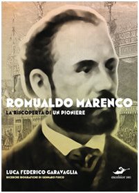 Romualdo Marenco. La riscoperta di un pioniere. Ediz. illustrata (Album) Art & Literature