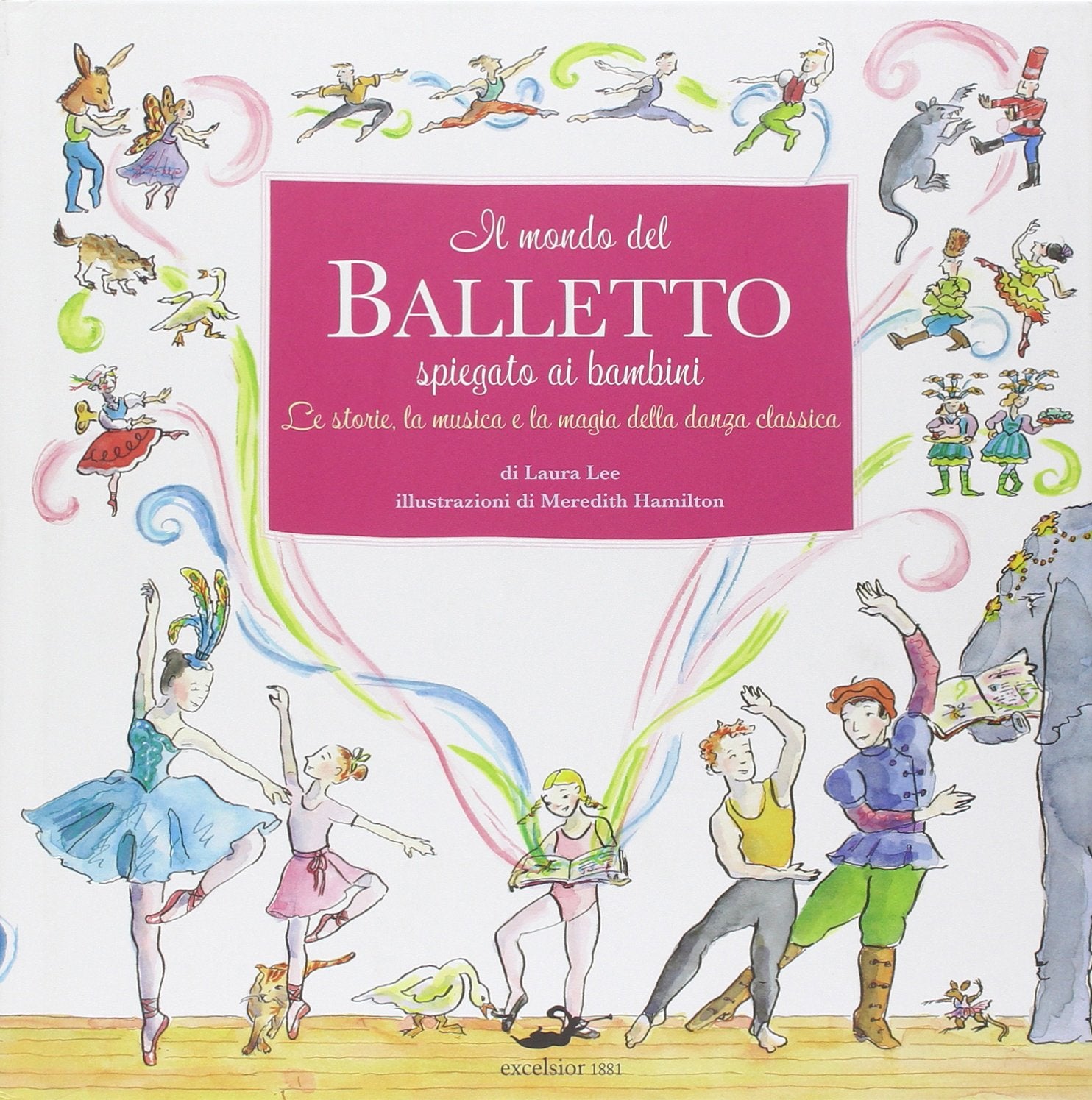 Il mondo del balletto. Ediz. illustrata (Piccole pesti) Non-fiction
