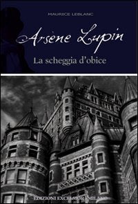 Arsène Lupin. La scheggia d'obice book
