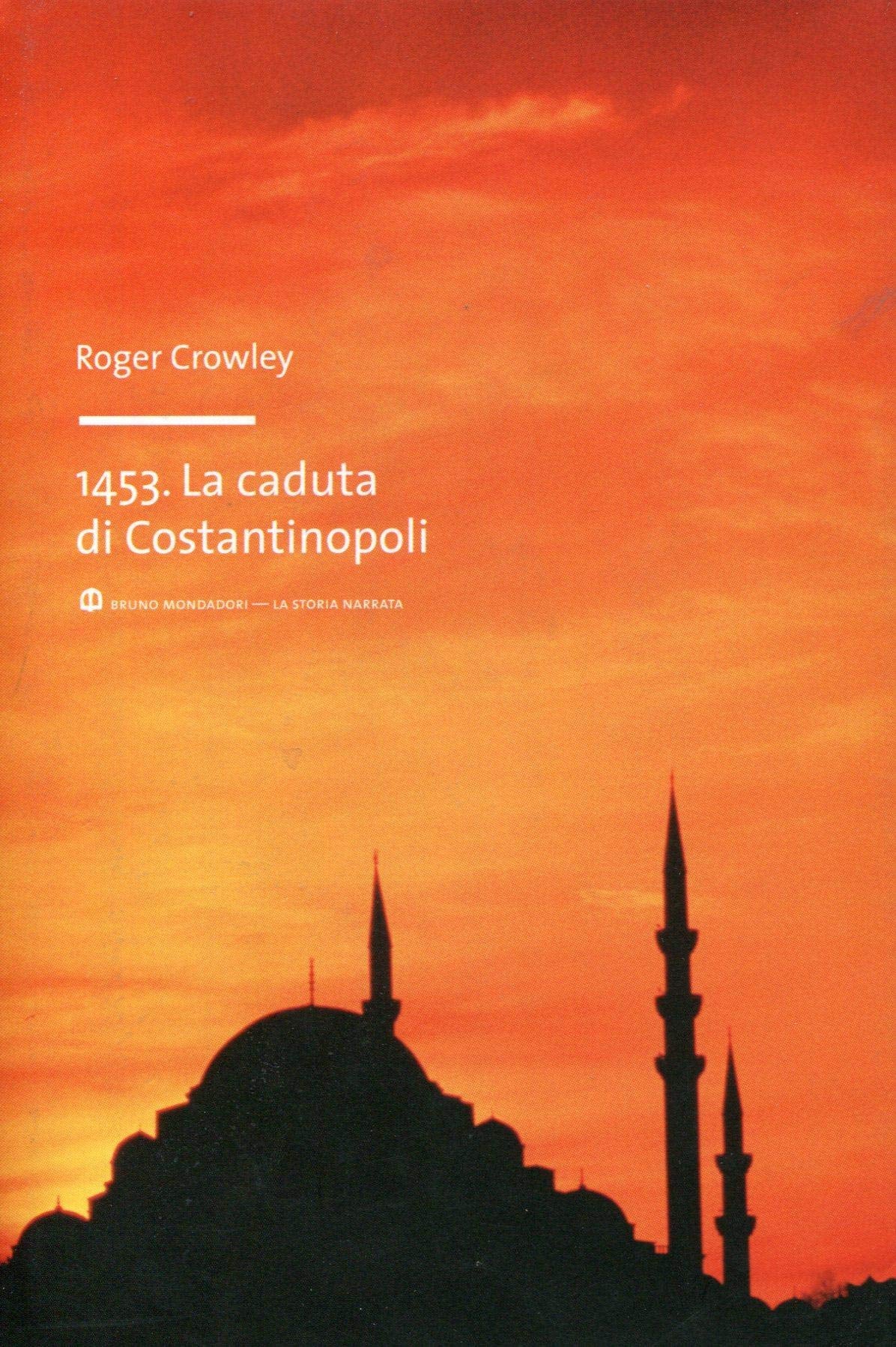 1453. La caduta di Costantinopoli (La storia narrata) Politics & History