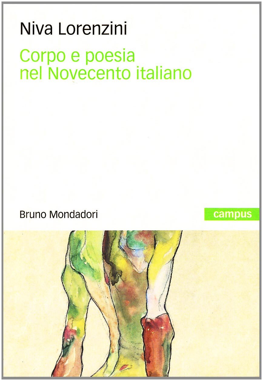 Corpo e poesia nel novecento italiano (Campus) Contemporary literature