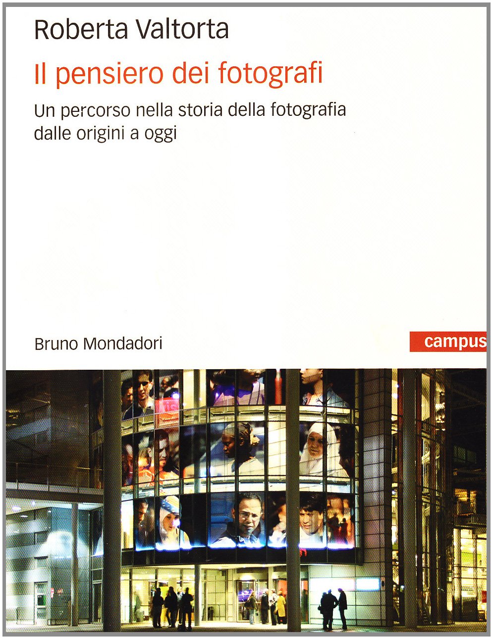 Il pensiero dei fotografi. Un percorso nella storia della fotografia dalle origini a oggi Photography