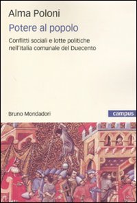 Potere al popolo. Conflitti sociali e lotte politiche nell'Italia comunale del Duecento book