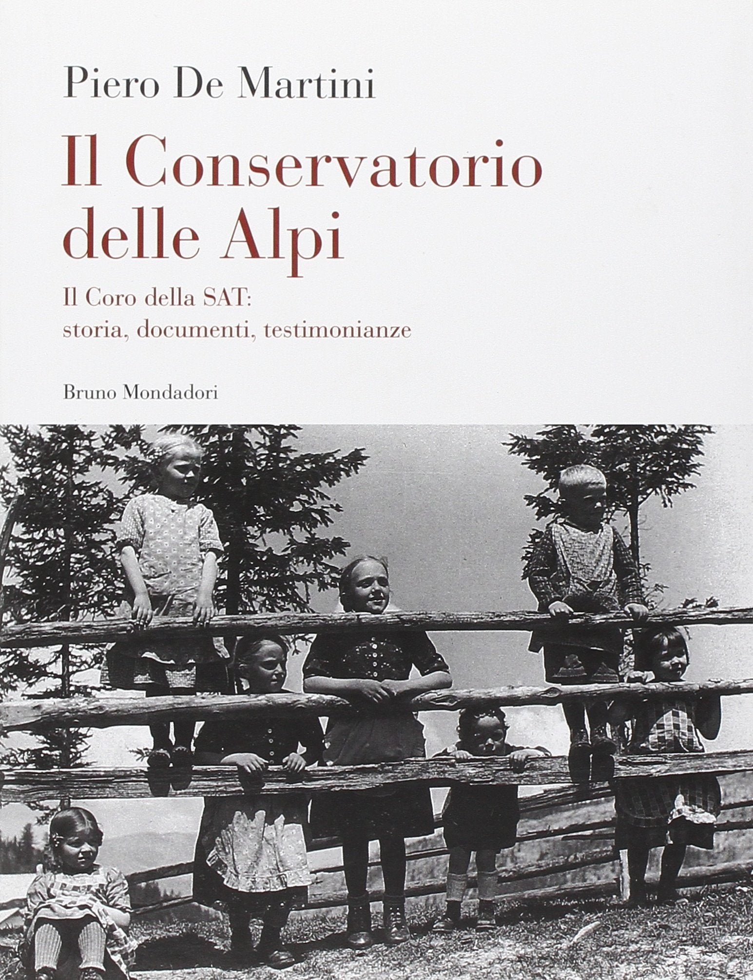 Il conservatorio delle Alpi. Il coro della SAT: storia, documenti, testimonianze. Con CD Audio book