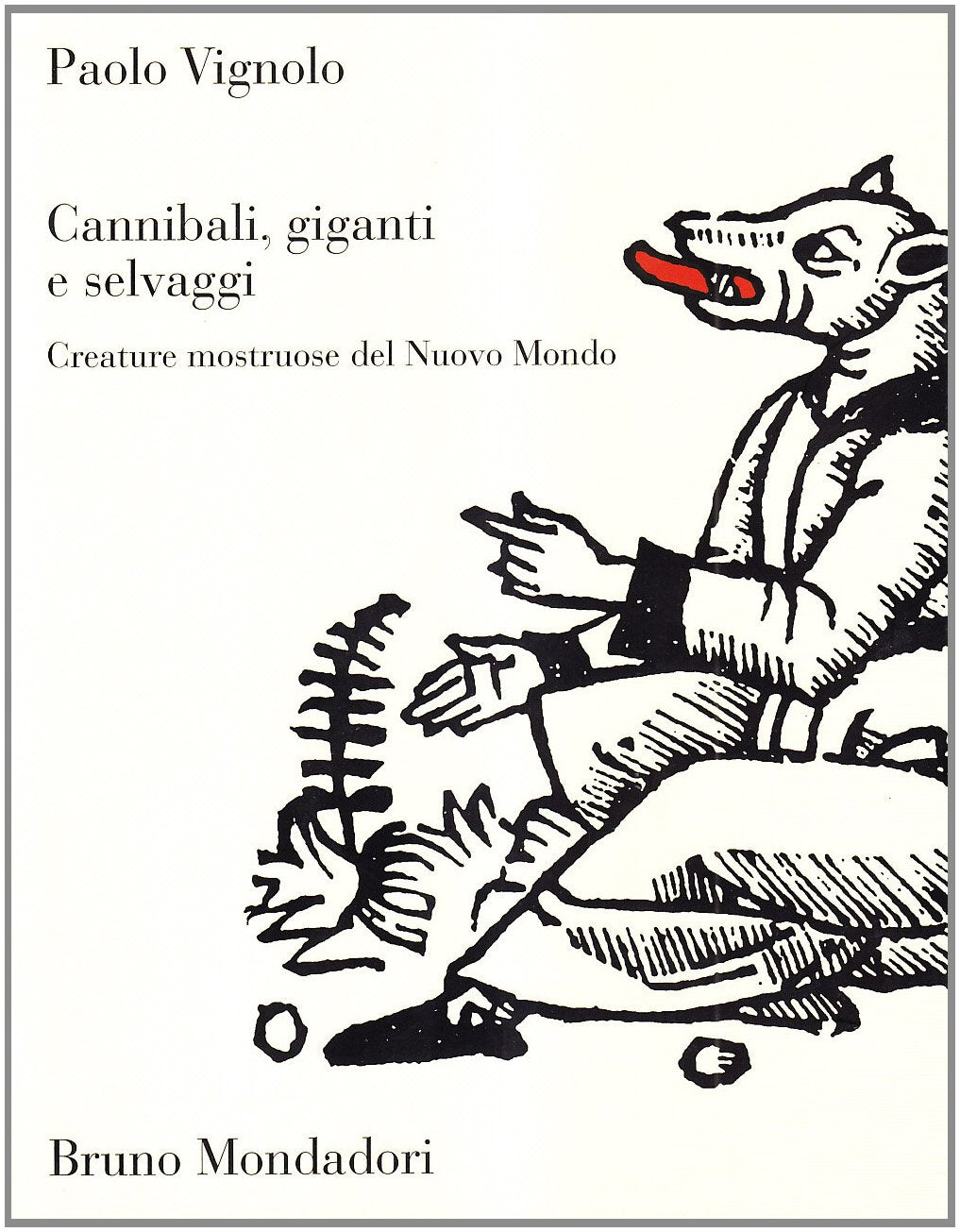 Cannibali, giganti e selvaggi. Creature mostruose del Nuovo Mondo book