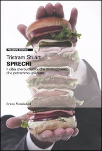 Sprechi. Il cibo che buttiamo, che distruggiamo, che potremmo utilizzare book