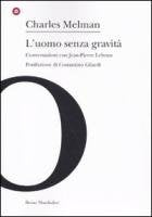 L'uomo senza gravità. Conversazioni con Jean-Pierre Lebrun (Arcipelago. Ricerche di psicoan. contemp.) Psychology
