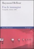 Fra le immagini. Fotografia, cinema, video book