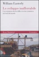 Lo sviluppo inafferrabile. L'avventurosa ricerca della crescita economica nel Sud del mondo book