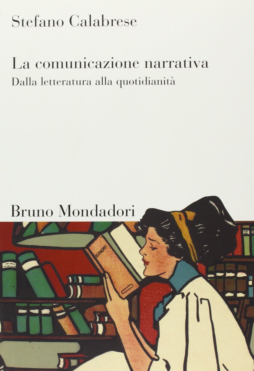 La comunicazione narrativa. Dalla letteratura alla quotidianità book