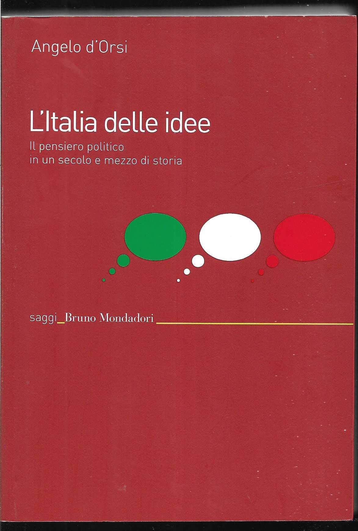 L'Italia delle idee. Il pensiero politico in un secolo e mezzo di storia (Saggi) Social Sciences