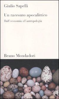 Un racconto apocalittico. Dall'economia all'antropologia book