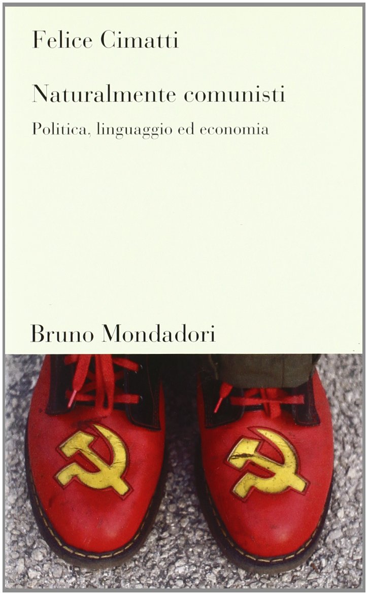 Naturalmente comunisti. Politica, linguaggio ed economia book