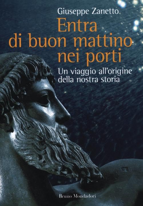 Entra di buon mattino nei porti. Un viaggio all'origine della nostra storia Contemporary literature