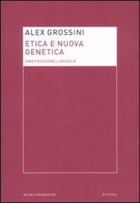 Etica e nuova genetica. Una posizione liberale Philosophy