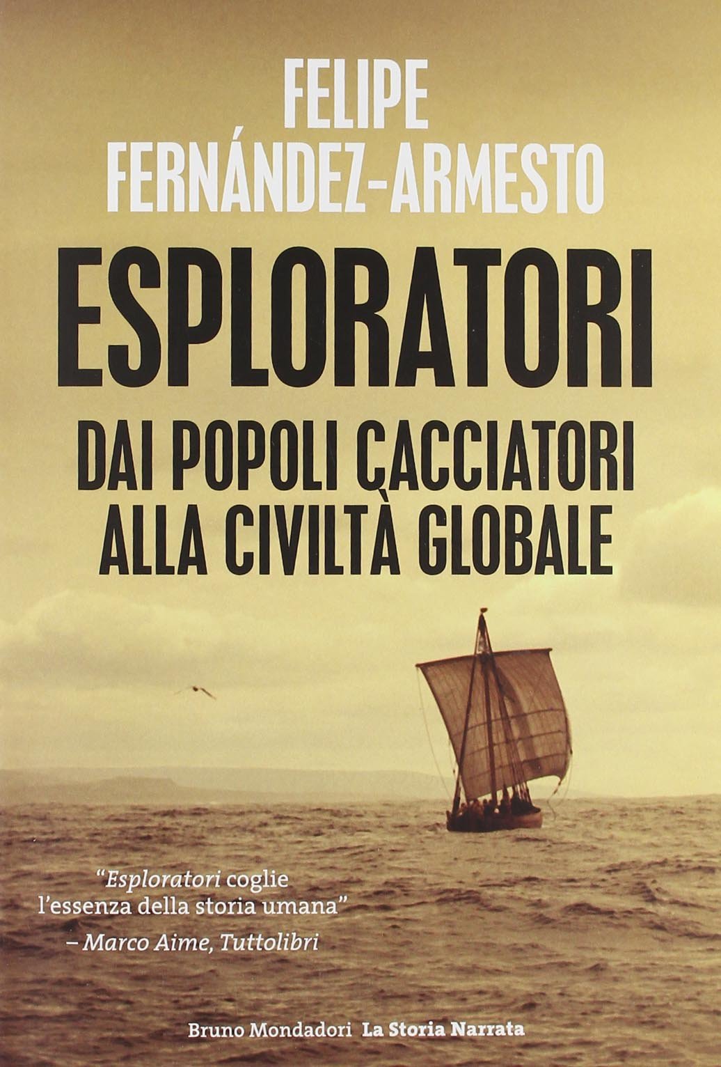 Esploratori. Dai popoli cacciatori alla civiltà globale (La storia narrata. Paperback) Geology & Geography