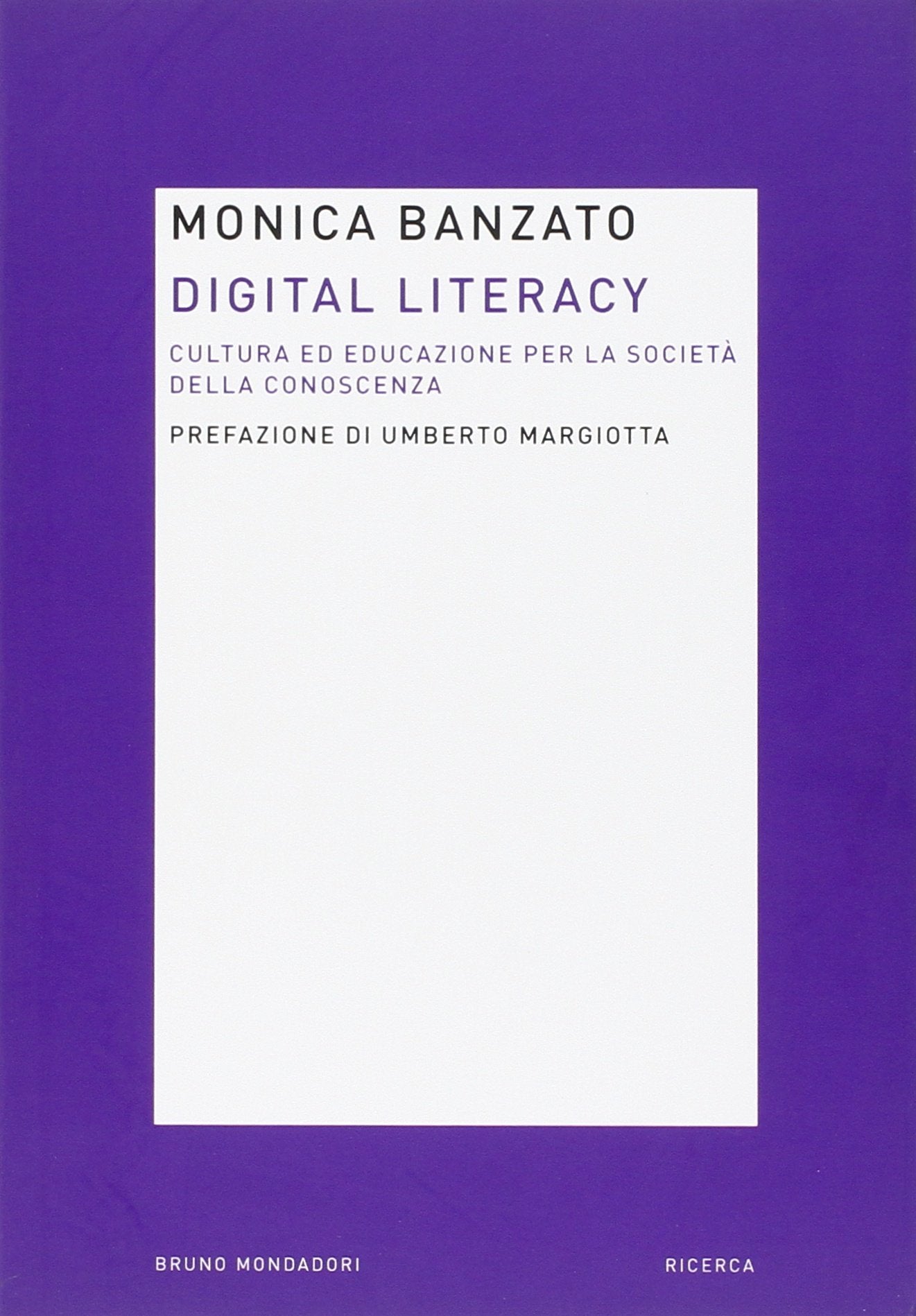 Digital literacy. Cultura ed educazione per la società della conoscenza (Ricerca) Books