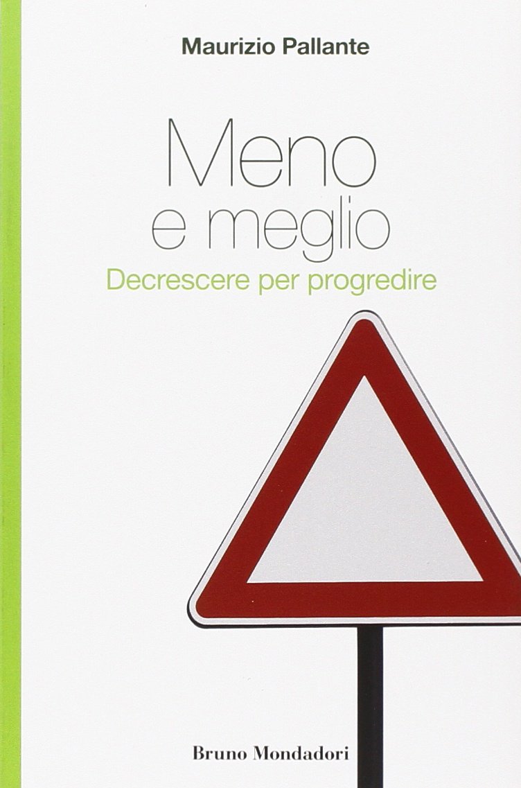 Meno e meglio. Decrescere per progredire book