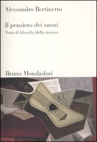 Il pensiero dei suoni. Temi di filosofia della musica (Sintesi) Philosophy