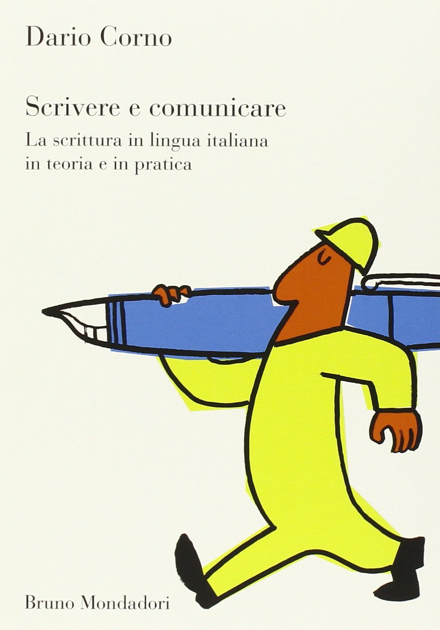 Scrivere e comunicare. La scrittura in lingua italiana in teoria e in pratica Foreign Languages ​​& Dictionaries